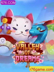 ValleyofDreams: Explorando o Novo Fenômeno de R76.COM